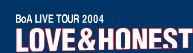 ＢｏＡ　ＬＩＶＥ　ＴＯＵＲ　２００４　ＬＯＶＥ　＆　ＨＯＮＥＳＴＹ